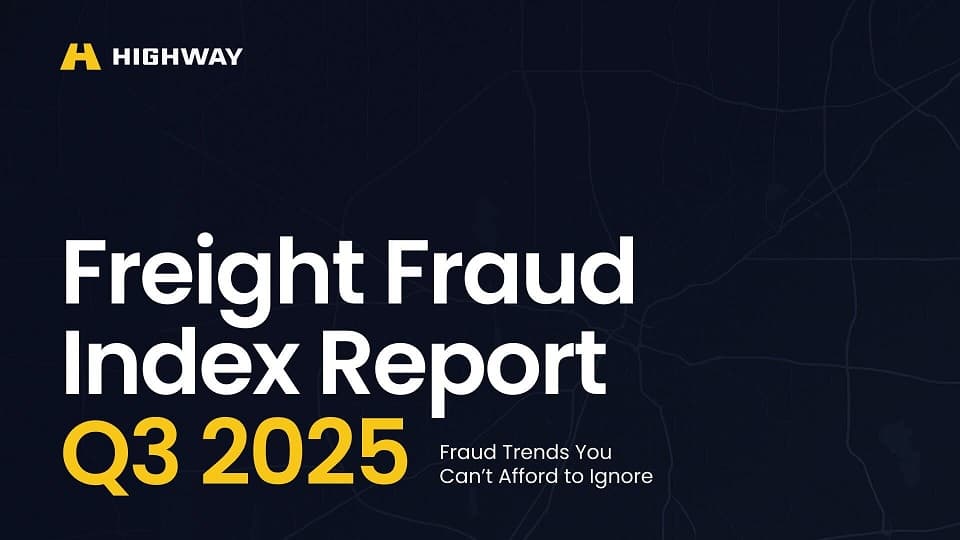 Highway Q3 2025 Freight Fraud Index: Direct Thefts Surge as Fraudsters Shift Tactics