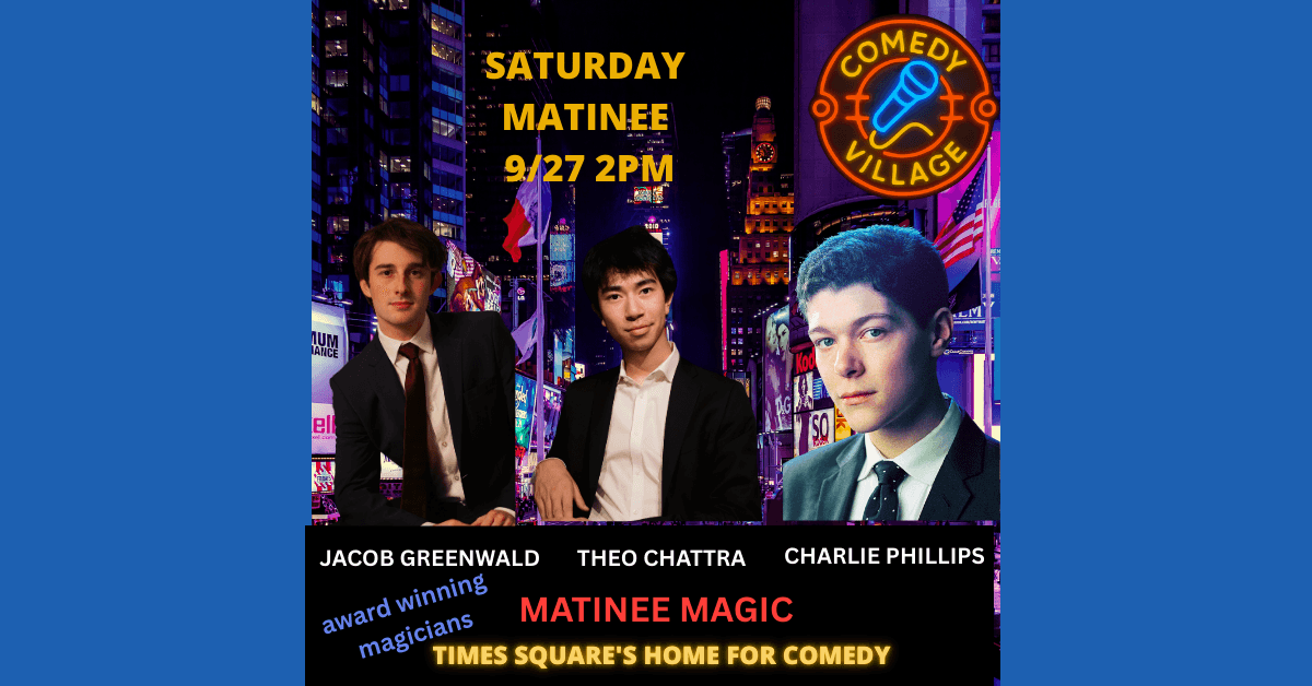 Comedy Village NYC to Debut Matinee Magic Show with Top Magicians