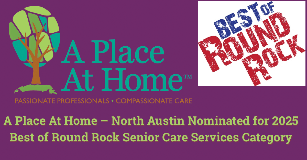 A Place At Home – North Austin Nominated for 2025 Best of Round Rock Senior Care Services
