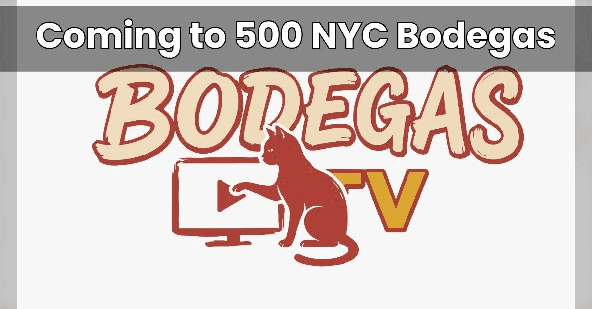 Bodegas TV Launches Smart TV Network to Turn NYC Bodegas into Media Hubs