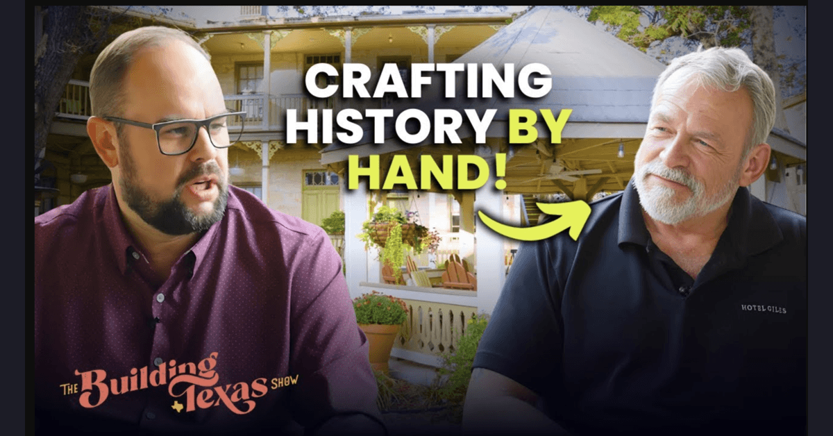 Hotel Giles Episode of The Building Texas Show Highlights Heritage and Community in Comfort