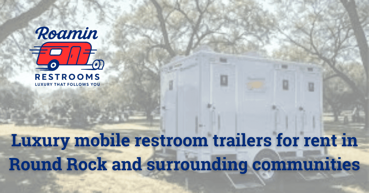 Roamin Restrooms Partners with Round Rock Chamber to Elevate Event Experiences with Luxury Portable Restrooms