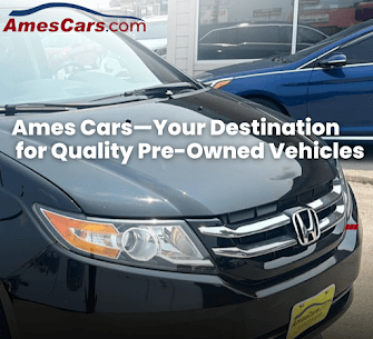 AmesCars Highlights What Drivers Should Know Before Choosing a Car Dealership