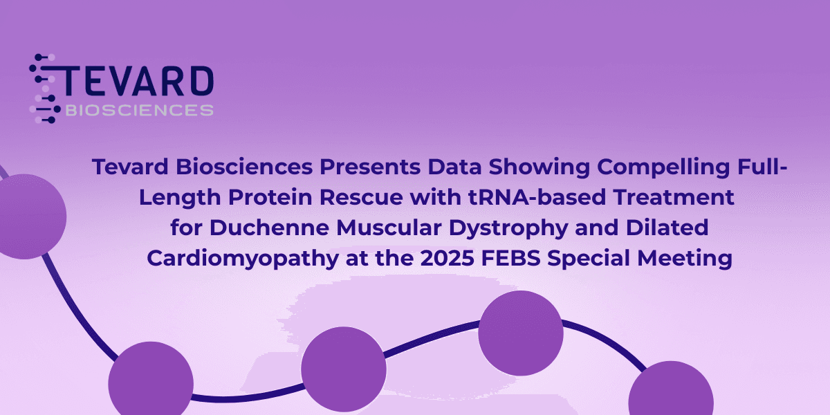 Tevard Biosciences Reports Full-Length Protein Rescue in DMD and DCM-TTNtv Models with Suppressor tRNA Therapy