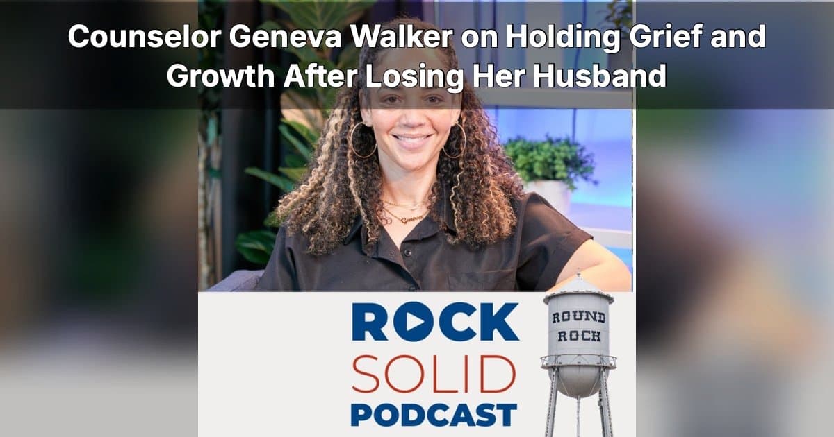 Rock Solid Podcast Episode 77: Geneva Walker on Navigating Grief and Growth