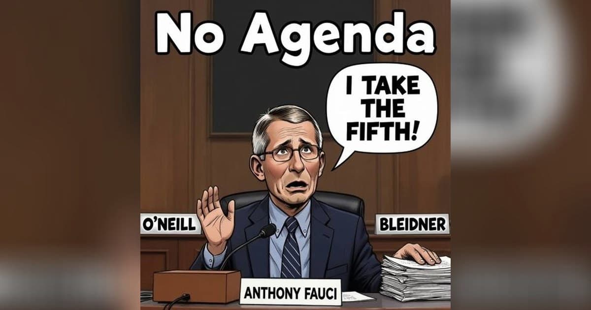 Fauci's Fifth Amendment Stand and AI Warnings Dominate No Agenda Episode 1890 as Guest Hosts Step In