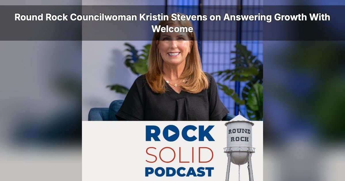 Leadership and Legacy: Kristin Stevens on the Future of Round Rock