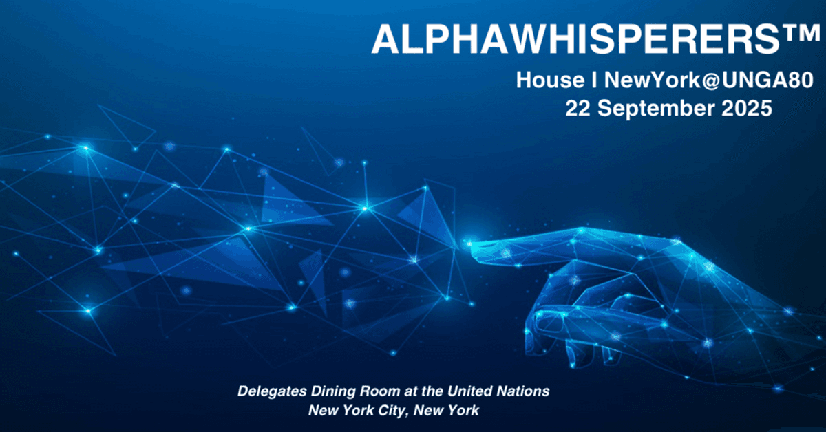 ALPHAWHISPERERS™ House Launches at United Nations During UNGA80, Aims to Cultivate New Breed of Global Leaders